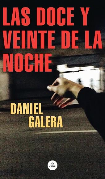 LAS DOCE Y VEINTE DE LA NOCHE | 9788439736202 | GALERA, DANIEL | Llibreria Online de Banyoles | Comprar llibres en català i castellà online