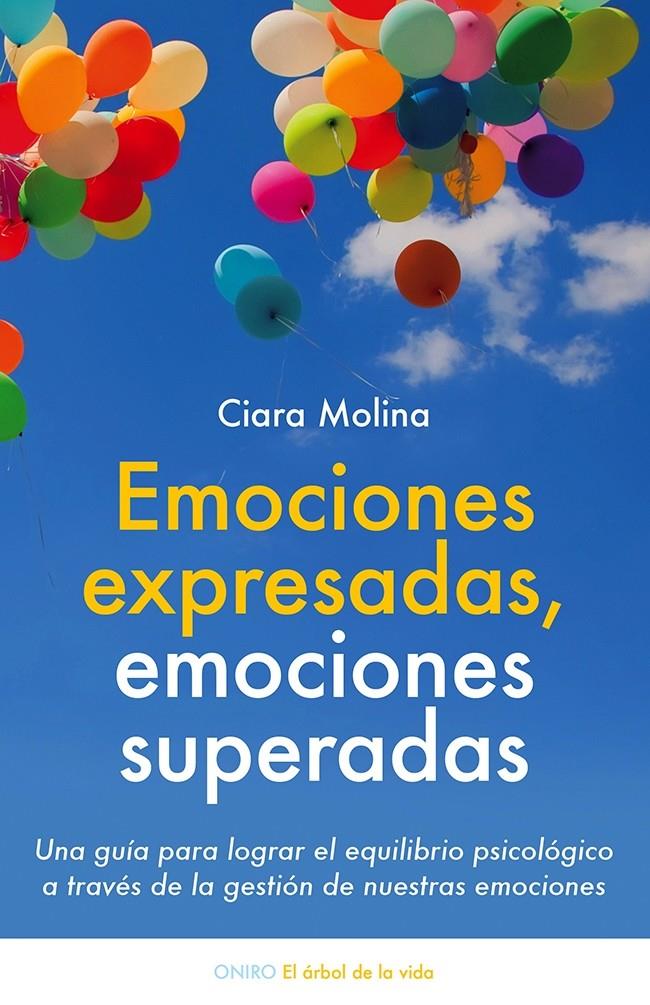 EMOCIONES EXPRESADAS, EMOCIONES SUPERADAS | 9788497547048 | MOLINA, CIARA  | Llibreria L'Altell - Llibreria Online de Banyoles | Comprar llibres en català i castellà online - Llibreria de Girona