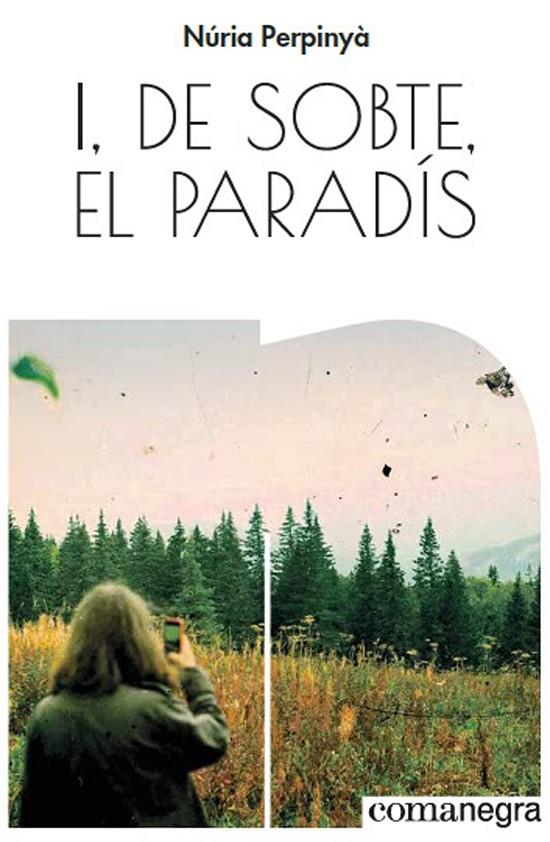 I, DE SOBTE, EL PARADÍS | 9788417188528 | PERPINYÀ FILELLA, NÚRIA | Llibreria Online de Banyoles | Comprar llibres en català i castellà online