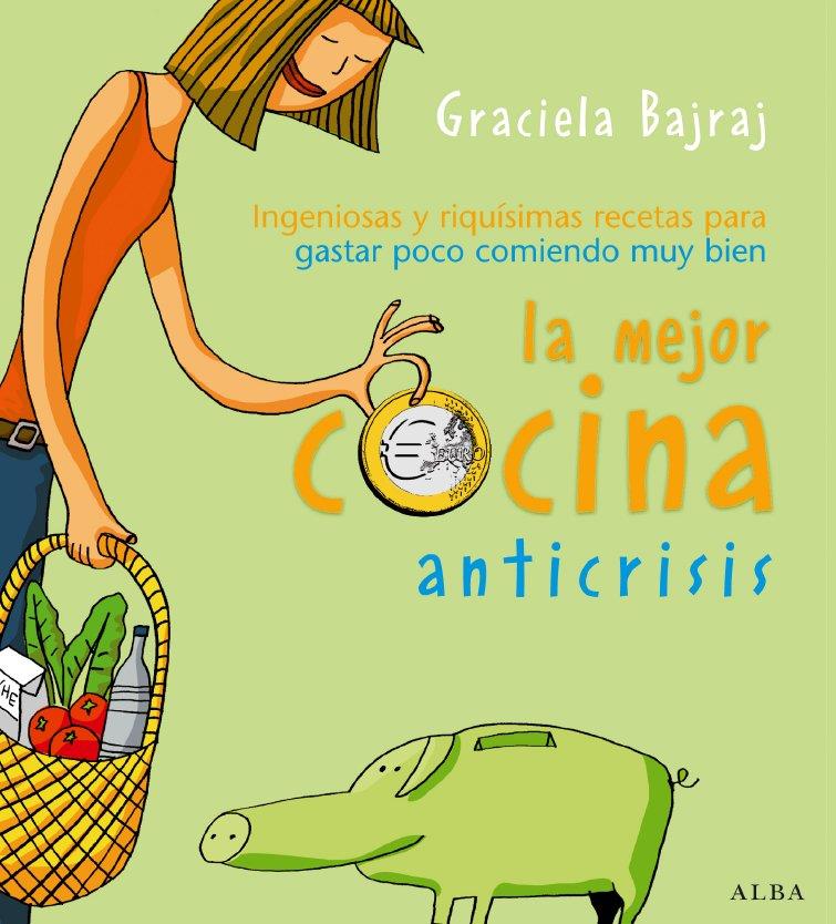 MEJOR COCINA ANTICRISIS,LA | 9788484284512 | BAJRAJ GRACIELA | Llibreria Online de Banyoles | Comprar llibres en català i castellà online