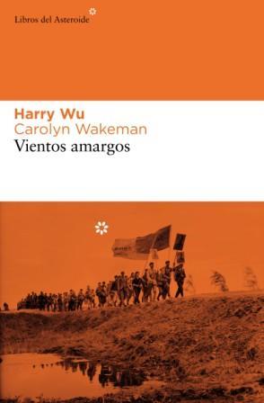 VIENTOS AMARGOS | 9788493591458 | WU,HARRY;WAKEMAN,CAROLYN | Llibreria L'Altell - Llibreria Online de Banyoles | Comprar llibres en català i castellà online - Llibreria de Girona