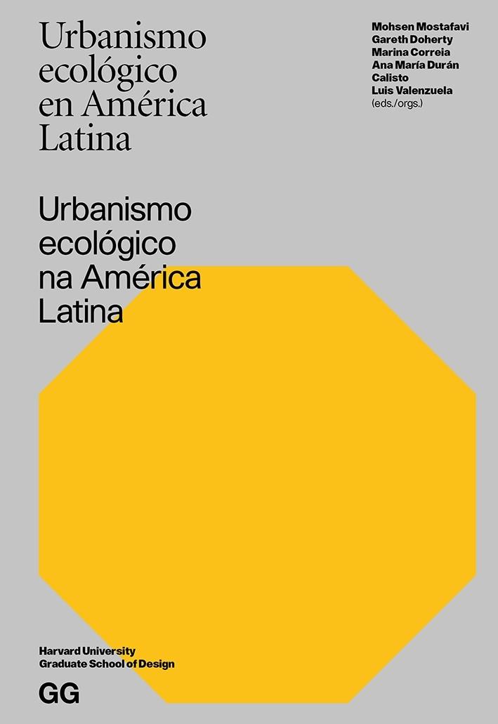 URBANISMO ECOLOGICO EN AMERICA LATINA | 9788425229480 | HARVARD UNIVERSITY GRADUATE SCHOOL OF DESIGN | Llibreria Online de Banyoles | Comprar llibres en català i castellà online