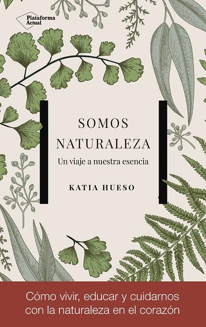 SOMOS NATURALEZA | 9788417002978 | HUESO, KATIA | Llibreria Online de Banyoles | Comprar llibres en català i castellà online