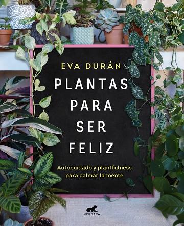 PLANTAS PARA SER FELIZ | 9788418620423 | DURÁN, EVA | Llibreria Online de Banyoles | Comprar llibres en català i castellà online