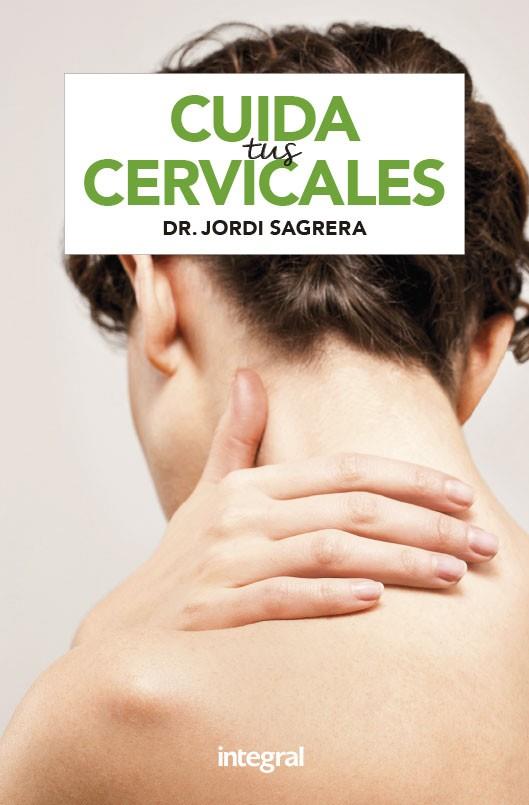 CUIDA TUS CERVICALES | 9788491181996 | SAGRERA, DR. JORDI | Llibreria Online de Banyoles | Comprar llibres en català i castellà online