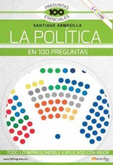 LA POLÍTICA EN 100 PREGUNTAS | 9788413051079 | ARMESILLA CONDE, SANTIAGO JAVIER | Llibreria L'Altell - Llibreria Online de Banyoles | Comprar llibres en català i castellà online - Llibreria de Girona