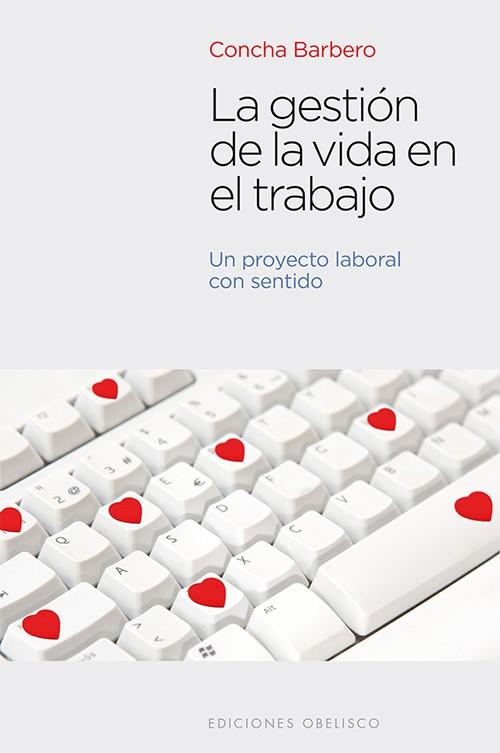 GESTIÓN DE LA VIDA EN EL TRABAJO, LA | 9788497779340 | BARBERO DE DOMPABLO, CONCHA | Llibreria Online de Banyoles | Comprar llibres en català i castellà online