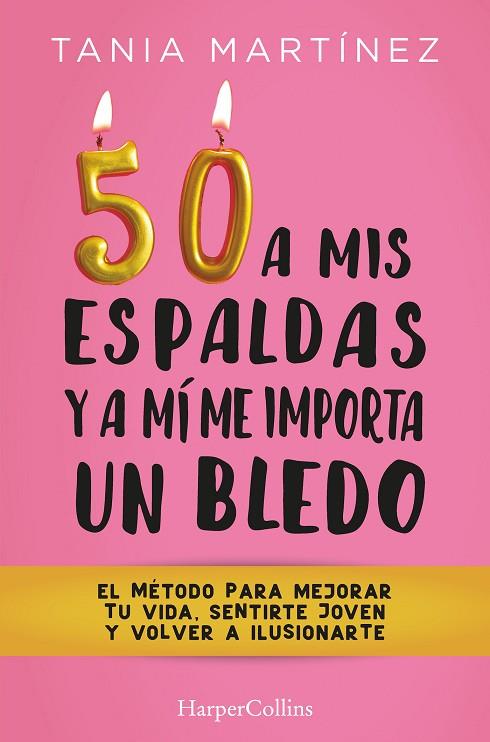 50 A MIS ESPALDAS Y A MÍ ME IMPORTA UN BLEDO | 9788491397328 | MARTÍNEZ, TANIA | Llibreria Online de Banyoles | Comprar llibres en català i castellà online