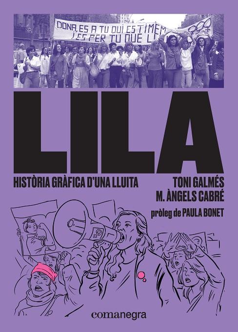 LILA: HISTÒRIA GRÀFICA D’UNA LLUITA | 9788417188832 | GALMÉS, TONI/CABRÉ, MARIA ÀNGELS | Llibreria Online de Banyoles | Comprar llibres en català i castellà online