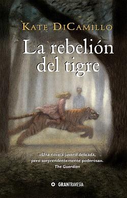 LA REBELIÓN DEL TIGRE | 9788412199086 | DICAMILLO, KATE | Llibreria Online de Banyoles | Comprar llibres en català i castellà online