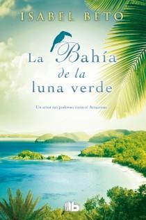 LA BAHÍA DE LA LUNA VERDE | 9788498729221 | BETO, ISABEL | Llibreria Online de Banyoles | Comprar llibres en català i castellà online