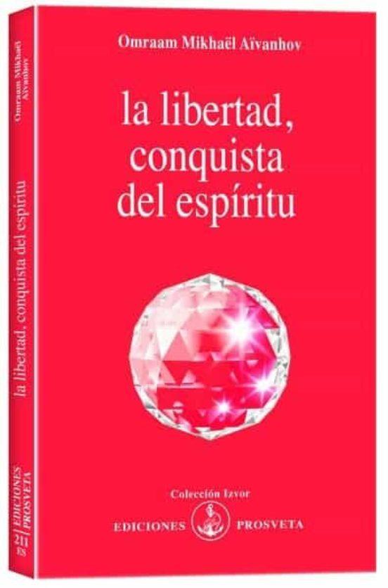 LIBERTAD, CONQUISTA DEL ESPIRITU, LA | 9788493329839 | AÏVANHOV, OMRAAM MIKHAËL | Llibreria Online de Banyoles | Comprar llibres en català i castellà online