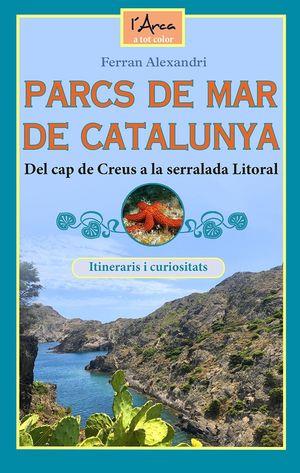 PARCS DE MAR DE CATALUNYA | 9788412154597 | ALEXANDRI, FERRAN | Llibreria Online de Banyoles | Comprar llibres en català i castellà online