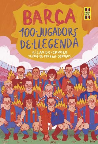 BARÇA. 100 JUGADORS DE LLEGENDA | 9788419430113 | CAVOLO, RICARDO/CORREAS, FERRAN | Llibreria Online de Banyoles | Comprar llibres en català i castellà online