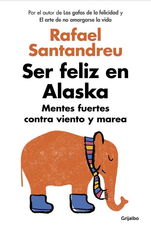 SER FELIZ EN ALASKA | 9788425353840 | SANTANDREU, RAFAEL | Llibreria Online de Banyoles | Comprar llibres en català i castellà online