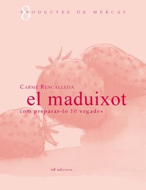MADUIXOT COM PREPARAR-LO 10 VEGADES, EL | 9788461106653 | RUSCALLEDA, CARME | Llibreria Online de Banyoles | Comprar llibres en català i castellà online