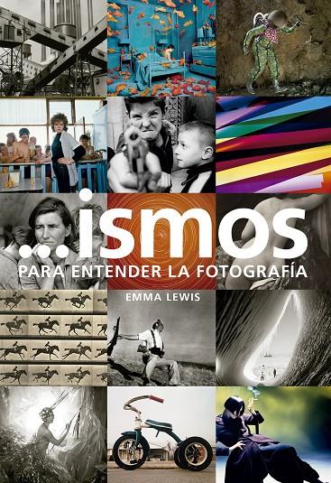 …ISMOS PARA ENTENDER LA FOTOGRAFÍA | 9788416714513 | LEWIS, EMMA | Llibreria Online de Banyoles | Comprar llibres en català i castellà online