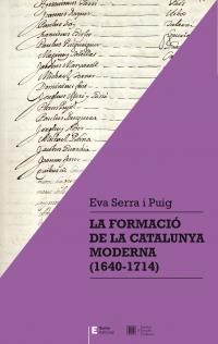 FORMACIÓ DE LA CATALUNYA MODERNA (1640-1714), LA | 9788497666435 | SERRA I PUIG, EVA | Llibreria Online de Banyoles | Comprar llibres en català i castellà online