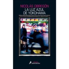 LA LUZ AZUL DE YOKOHAMA | 9788416237388 | OBREGON, NICOLAS | Llibreria Online de Banyoles | Comprar llibres en català i castellà online
