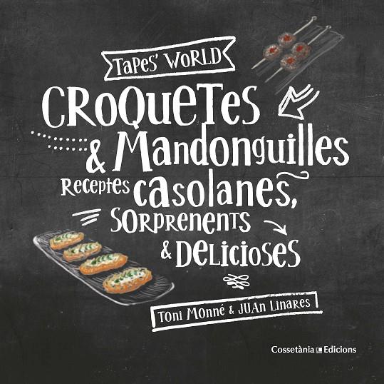 CROQUETES & MANDONGUILLES | 9788490347775 | MONNÉ CAMPAÑA, TONI | Llibreria Online de Banyoles | Comprar llibres en català i castellà online