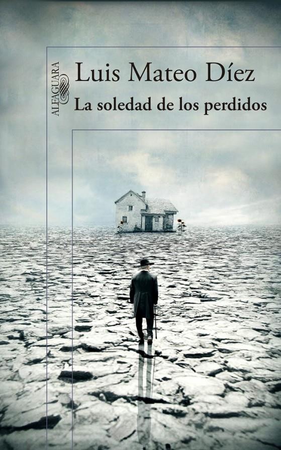 LA SOLEDAD DE LOS PERDIDOS | 9788420417806 | MATEO DIEZ,LUIS | Llibreria Online de Banyoles | Comprar llibres en català i castellà online