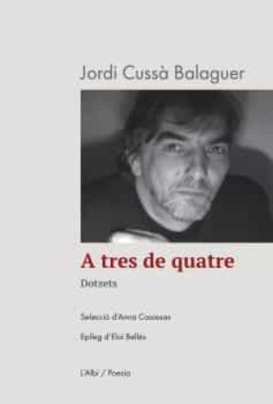 A TRES DE QUATRE | 9788412598261 | JORDI CUSSA BALAGUER | Llibreria Online de Banyoles | Comprar llibres en català i castellà online