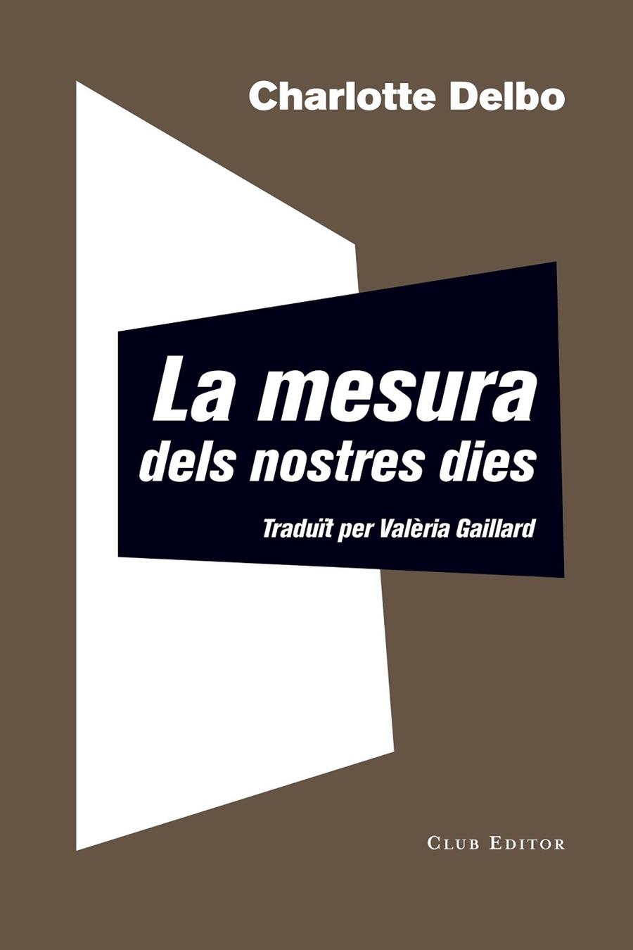 MESURA DELS NOSTRES DIES, LA | 9788473292344 | DELBO, CHARLOTTE | Llibreria Online de Banyoles | Comprar llibres en català i castellà online