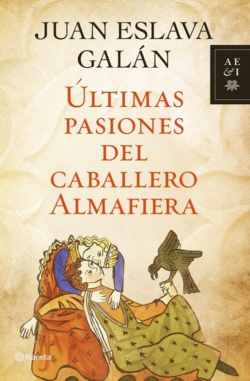 ÚLTIMAS PASIONES DEL CABALLERO ALMAFIERA | 9788408110736 | ESLAVA GALÁN, JUAN | Llibreria Online de Banyoles | Comprar llibres en català i castellà online