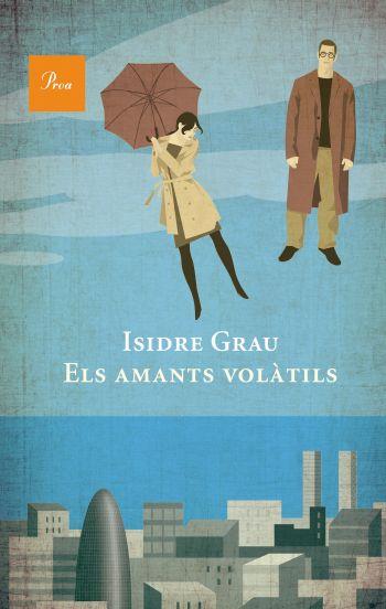 AMANTS VOLÀTILS, ELS | 9788475882550 | GRAU, ISIDRE | Llibreria Online de Banyoles | Comprar llibres en català i castellà online