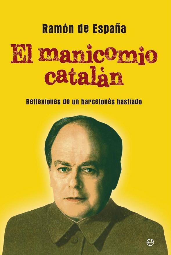 MANICOMIO CATALAN, EL | 9788499708058 | ESPAÑA, RAMON DE | Llibreria Online de Banyoles | Comprar llibres en català i castellà online