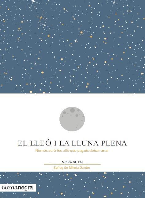 LLEÓ I LA LLUNA PLENA, EL | 9788416605194 | SHEN, NORA | Llibreria Online de Banyoles | Comprar llibres en català i castellà online