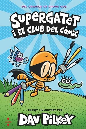SUPERGATET I EL CLUB DEL CÒMIC | 9788466149334 | PILKEY, DAV | Llibreria Online de Banyoles | Comprar llibres en català i castellà online