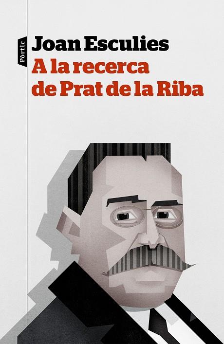 A LA RECERCA DE PRAT DE LA RIBA | 9788498093957 | JOAN ESCULIES SERRAT | Llibreria Online de Banyoles | Comprar llibres en català i castellà online