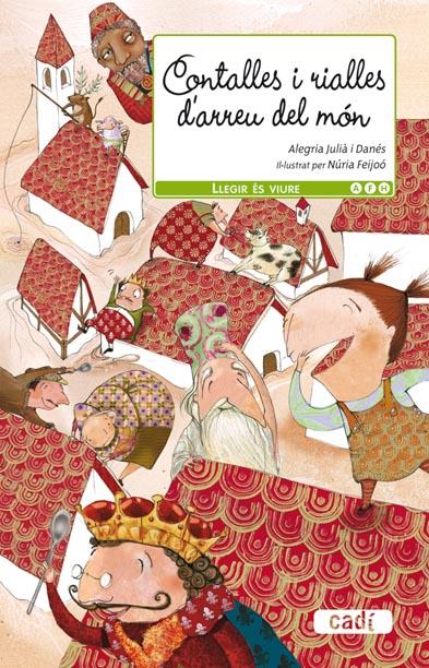CONTALLES I RIALLES D'ARREU DEL MÓN | 9788447440528 | JULIÀ I DANÉS, ALEGRIA / FEIJOÓ, NÚRIA (IL.) | Llibreria Online de Banyoles | Comprar llibres en català i castellà online