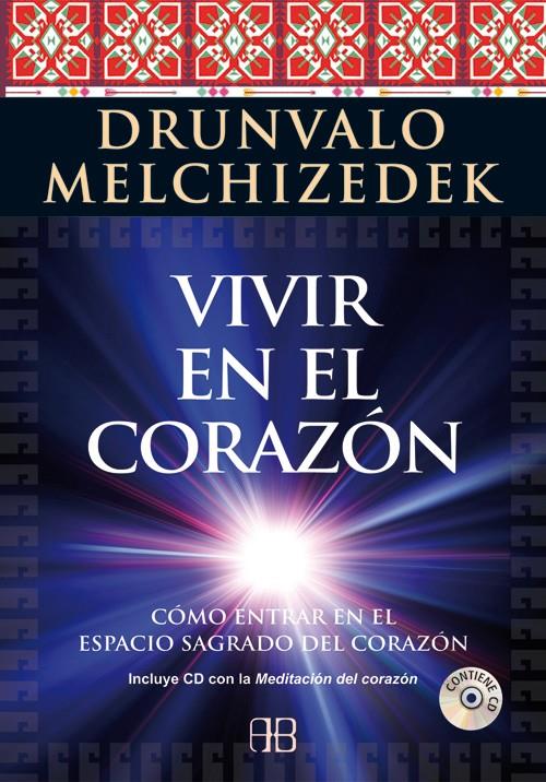 VIVIR EN EL CORAZÓN | 9788415292289 | MELCHIZEDEK, DRUNVALO | Llibreria Online de Banyoles | Comprar llibres en català i castellà online