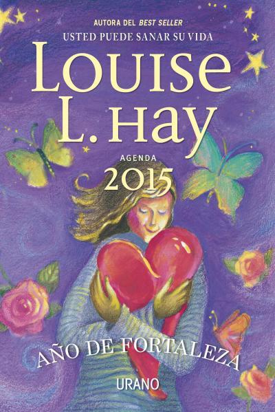 AGENDA 2015 LOUISE L.HAY AÑO DE FORTALEZA | 9788479538804 | HAY, LOUISE | Llibreria Online de Banyoles | Comprar llibres en català i castellà online