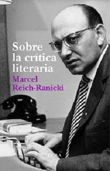 SOBRE LA CRÍTICA LITERARIA | 9788494226649 | REICH-RANICKI, MARCEL | Llibreria Online de Banyoles | Comprar llibres en català i castellà online
