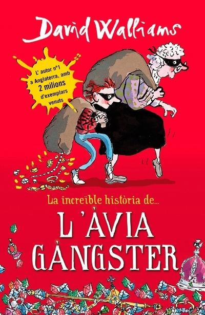 INCREÏBLE HISTÒRIA DE L'ÀVIA GÀNGSTER, LA | 9788490431047 | WALLIAMS, DAVID | Llibreria Online de Banyoles | Comprar llibres en català i castellà online