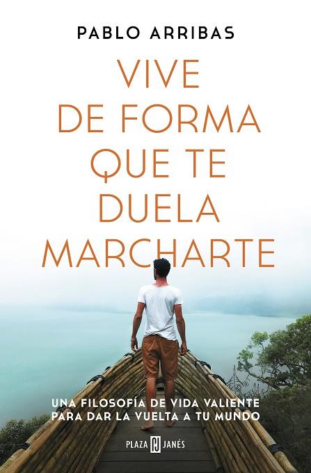VIVE DE FORMA QUE TE DUELA MARCHARTE | 9788401027185 | ARRIBAS, PABLO | Llibreria Online de Banyoles | Comprar llibres en català i castellà online