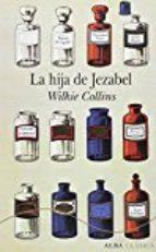 HIJA DE JEZABEL, LA | 9788490652817 | COLLINS, WILKIE | Llibreria Online de Banyoles | Comprar llibres en català i castellà online