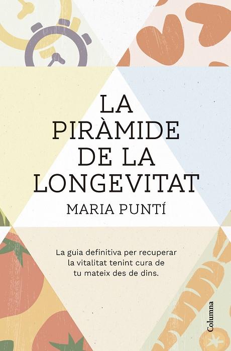 LA PIRÀMIDE DE LA LONGEVITAT | 9788466431477 | PUNTÍ RODÀ, MARIA | Llibreria Online de Banyoles | Comprar llibres en català i castellà online