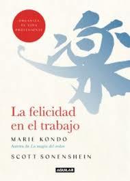 FELICIDAD EN EL TRABAJO, LA | 9788403519374 | MARIE KONDO I SCOTT SONENSHEIN | Llibreria Online de Banyoles | Comprar llibres en català i castellà online