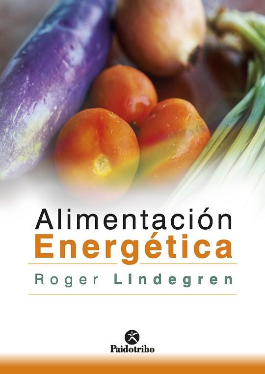 ALIMENTACIÓN ENERGÉTICA | 9788499107097 | LINDEGREN, ROGER | Llibreria Online de Banyoles | Comprar llibres en català i castellà online