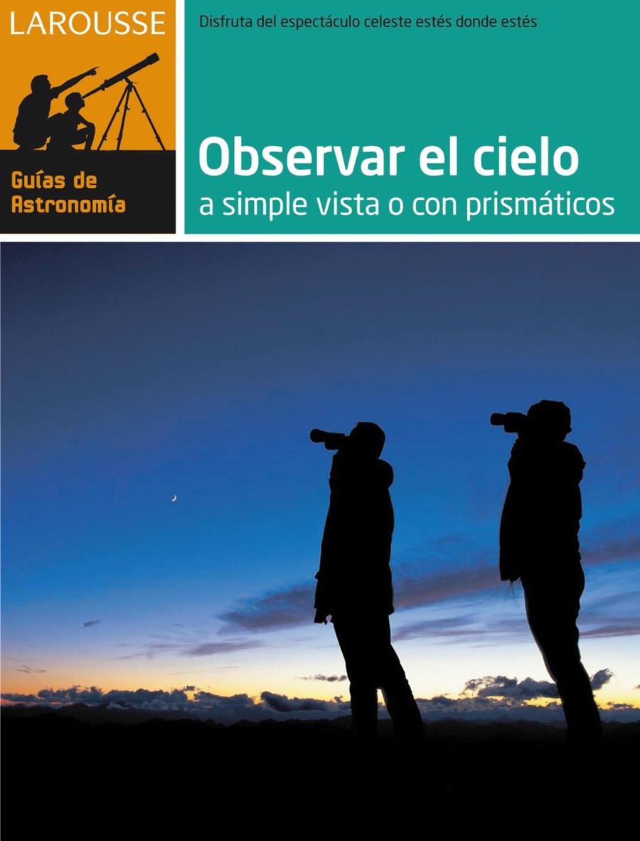 OBSERVAR EL CIELO A SIMPLE VISTA O CON PRISMÁTICOS | 9788480169172 | Llibreria Online de Banyoles | Comprar llibres en català i castellà online