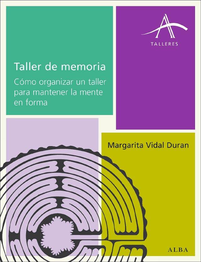 TALLER DE MEMORIA. CÓMO ORGANIZAR UN TALLERA PARA MANTENER L | 9788484286356 | VIDAL, MARGARITA | Llibreria Online de Banyoles | Comprar llibres en català i castellà online