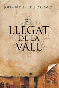 LLEGAT DE LA VALL, EL | 9788482649443 | BADIA PEREZ, JORDI/GÓMEZ ALVAREZ, LUIS JOSÉ | Llibreria Online de Banyoles | Comprar llibres en català i castellà online