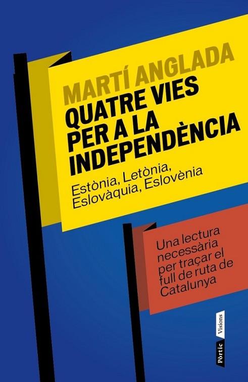 QUATRE VIES PER A LA INDEPENDÈNCIA | 9788498092424 | ANGLADA MARTÍ  | Llibreria Online de Banyoles | Comprar llibres en català i castellà online