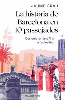 LA HISTORIA DE BARCELONA EN 10 PASSEJADES | 9788417909857 | JAUME GRAU MASBERNAT | Llibreria Online de Banyoles | Comprar llibres en català i castellà online