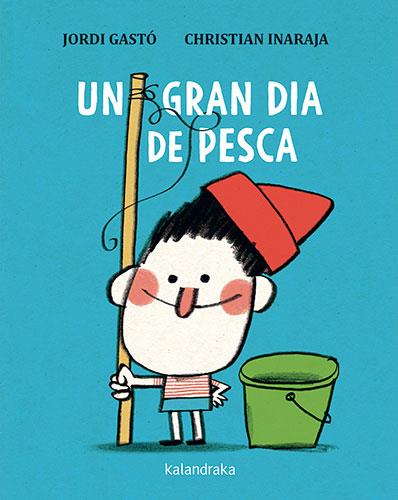 GRAN DIA DE PESCA, UN | 9788418558603 | GASTÓ, JORDI | Llibreria Online de Banyoles | Comprar llibres en català i castellà online