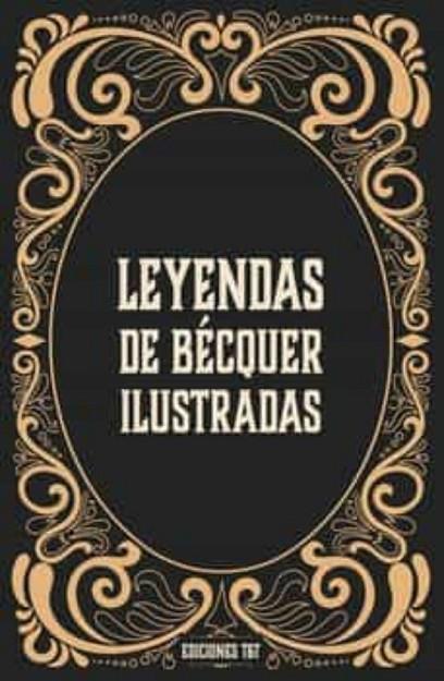 LEYENDAS ILUSTRADAS DE BÉCQUER | 9788412501902 | BÉCQUER, GUSTAVO ADOLFO | Llibreria Online de Banyoles | Comprar llibres en català i castellà online